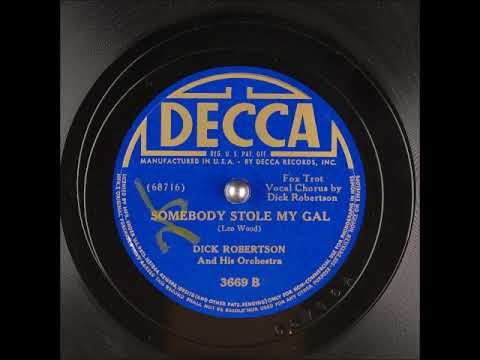 Somebody Stole My Gal ~ Dick Robertson and His Orchestra (1941)