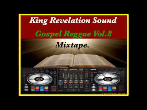 King Revelation Sound Gospel Reggae Vol.8 Mixtape.