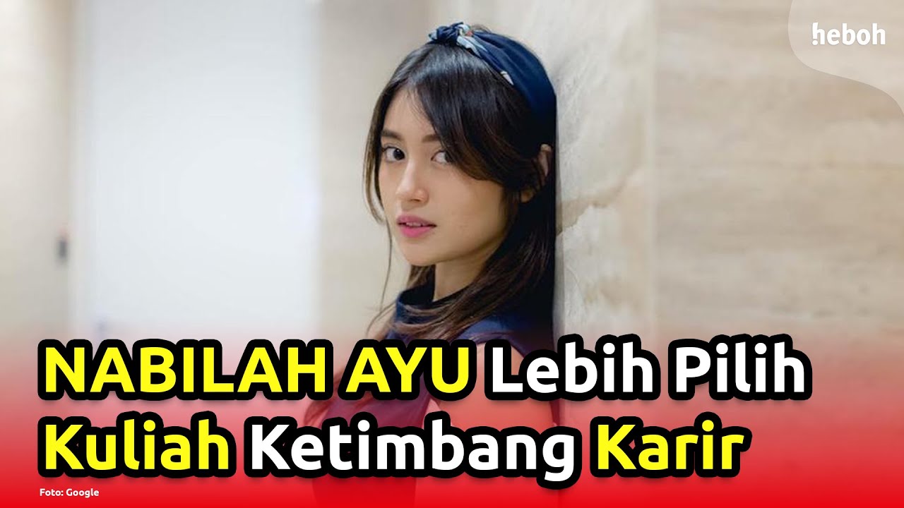 Nabilah Ayu Prioritaskan Kuliah dan Tinggalkan Karir?