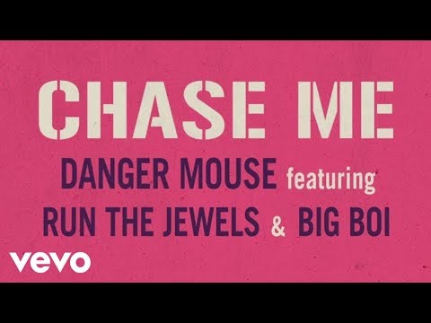 Chase Me (OST by Danger Mouse Feat. RTJ & Big Boi)