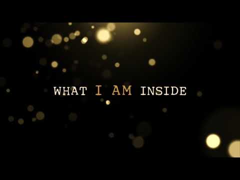 WHAT I AM INSIDE