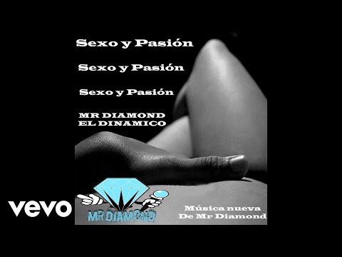 Mr Diamond El Dinamico - Sexo y Pasión (Audio)