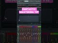 AMAZING Mastering Tip Flstudiotips Flstudio Flstudiotutorial Beatmaker Musicproducer Producer
