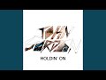 Holdin' On