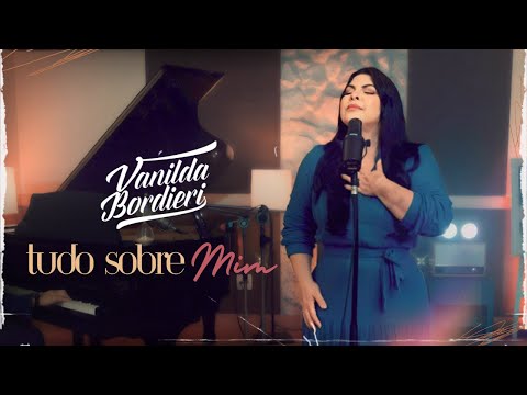 Vanilda Bordieri | Tudo Sobre Mim [Clipe Oficial]