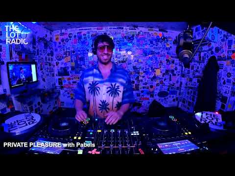 PRIVATE PLEASURE with Pabels @TheLotRadio 05-08-2023