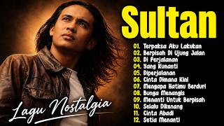 Download lagu SULTAN Full Album Terbaik | Lagu Nostalgia 90an | Lagu Cinta & Galau / Berpisah Di Ujung Jalan mp3