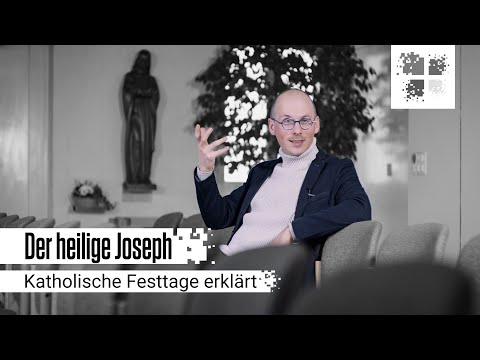 Wer war der heilige Joseph | Katholische Festtage erklärt