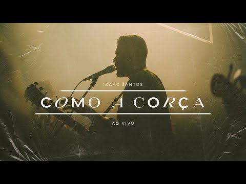 Como a Corça - Izaac Santos (Ao Vivo)