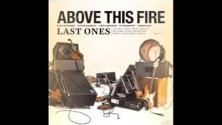 Above this Fire - Feast or Famine