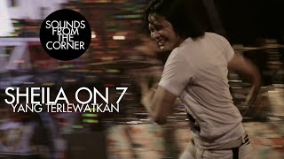 Sheila On 7 - Yang Terlewatkan | Sounds From The Corner Live #17