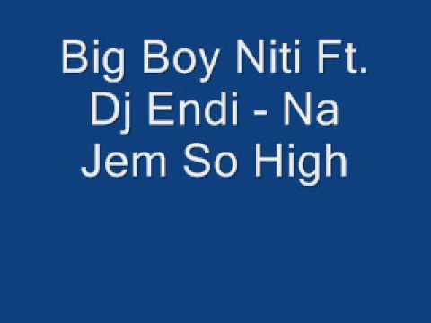 Big Boy Niti Ft. Dj Endi - Na Jem So High.wmv
