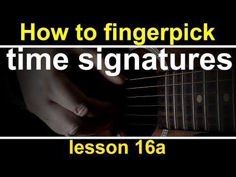 why you need to know time signatures - fingerpicking guitar lesson 16a