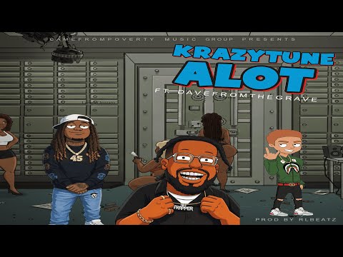 KrazyTune x Dave From The Grave - ALOT (Originalversion)