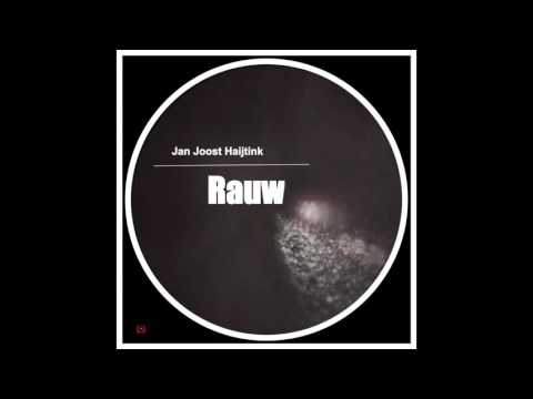 Jan Joost Haijtink - Rauw (Original Mix)