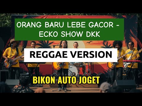 ORANG BARU LEBE GACOR REGGAE VERSION - ECKO SHOW, JUAN REZA, CHESYLINO | TOR MONITOR KETUA