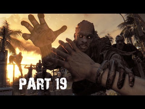 DYING LIGHT | Gameplay Walkthrough Part 19 - HIGHER EDUCATION