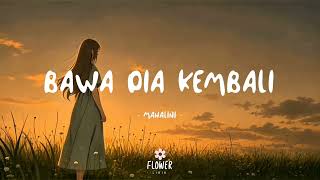 Download lagu Mahalini - Bawa Dia Kembali / Lirik Lagu Mix mp3