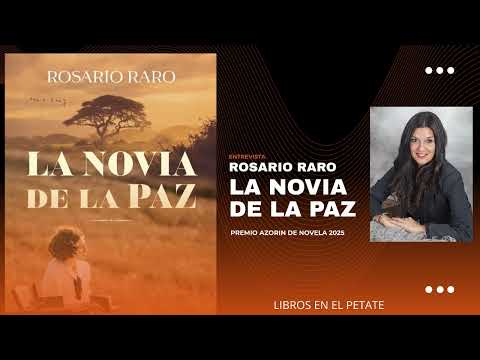 La novia de la paz, Premio Azorín 2025. Entrevista con Rosario Raro