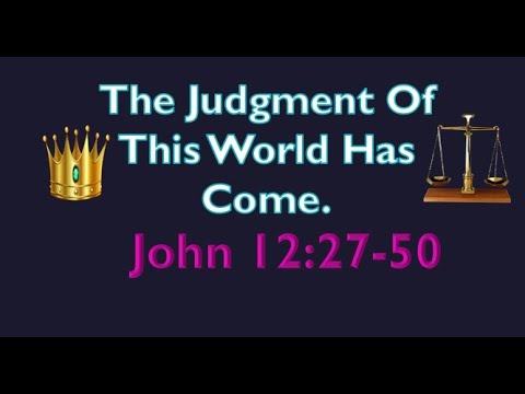 John 12:27-50  -  With Pastor Rick Castro