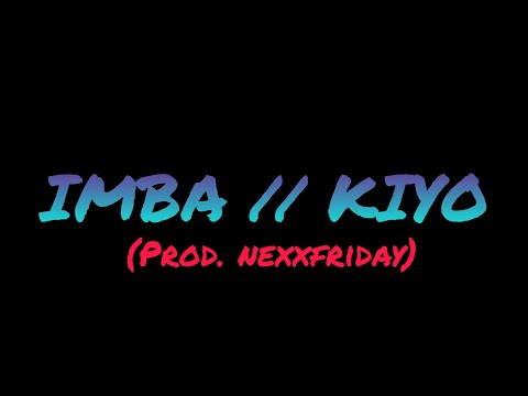IMBA - kiyo, PRETTYTACO, Lon Daniel, No$ia, Aypi (PROD. NEXXFRIDAY)