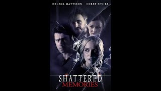 Shattered Memories | Trailer | Helena Mattsson | Corey Sevier | Melanie Stone video