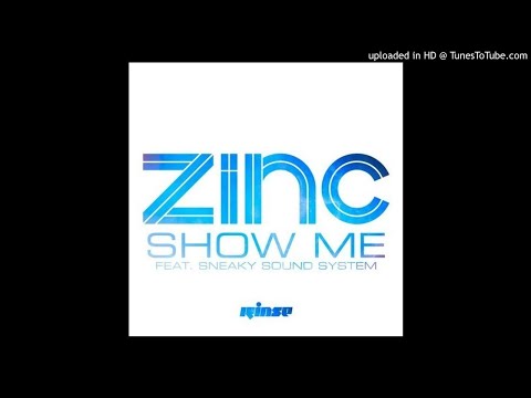 Zinc feat. Sneaky Sound System - Show Me (Original Mix) *Deep House*