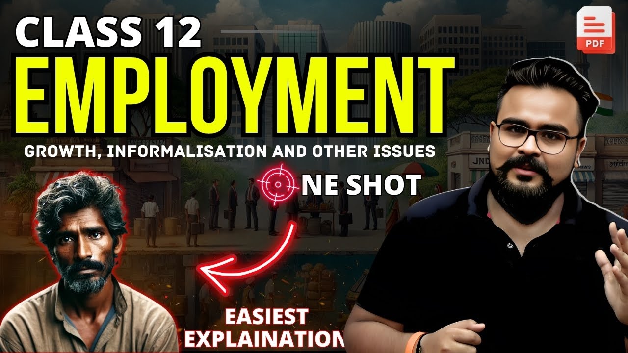 EMPLOYMENT : GROWTH, INFORMALISATION AND OTHER ISSUES class 12 ONE SHOT | Indian economy