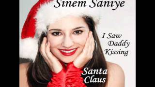 I Saw Daddy Kissing Santa Claus - Sinem Saniye