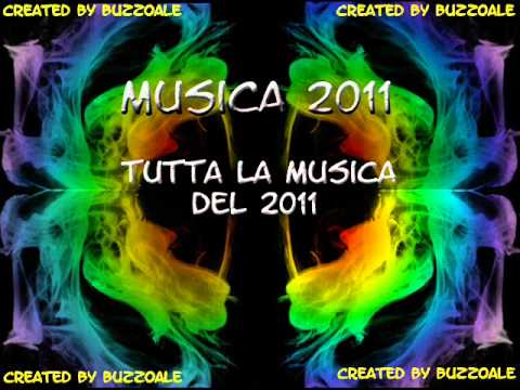 Musica 2011 - TUTTE le canzoni più ascoltate, ballate e di moda del 2011 - Mix 100 songs