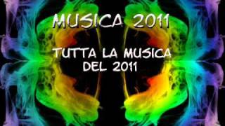 Musica 2011 - TUTTE le canzoni più ascoltate, ballate e di moda del 2011 - Mix 100 songs