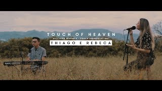 Touch of heaven - Hillsong Worship (Cover) - Versão português | Thiago e Rebeca