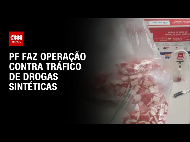 PF faz operação em cinco estados contra tráfico de drogas sintéticas | CNN NOVO DIA
