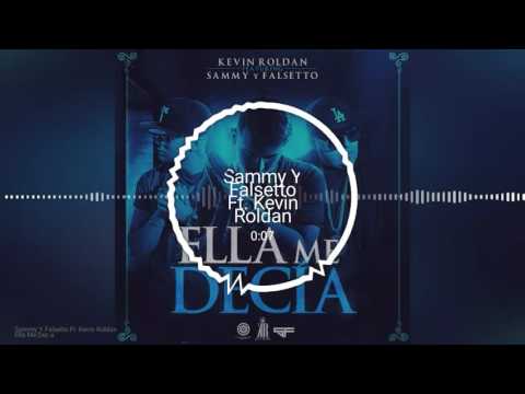 Ella Me Decía -Kevin Roldan ft Sammy Y Falsetto
