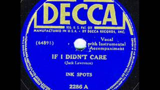 ✌ The Ink Spots — If I Didn't Care (1939)