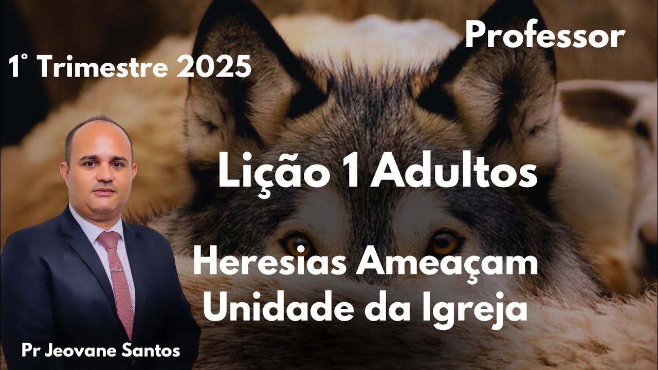 EBD- Lição 1 Adulto/  Quando as Heresias Ameaçam unidade da igreja / 1 Trimestre 2025