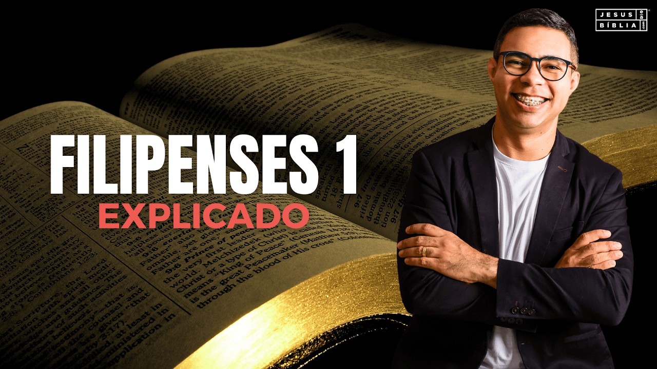 Filipenses 1 Estudo: AMIGOS DE VERDADES (Bíblia Explicada)