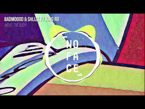 BADMOOOD & Shlizk- Move The Body (Feat King Ro) (No-Copyright Music)