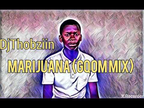 DjThobziin-Marijuana(Gqom mix)