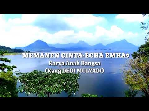 MEMANEN CINTA-ECHA EMKA9 karya anak bangsa (Kang Dedi Mulyadi)