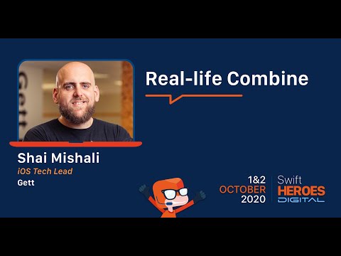 Swift Heroes Digital 2020 - Getting Started With Combine - Shai Mishali, Gett