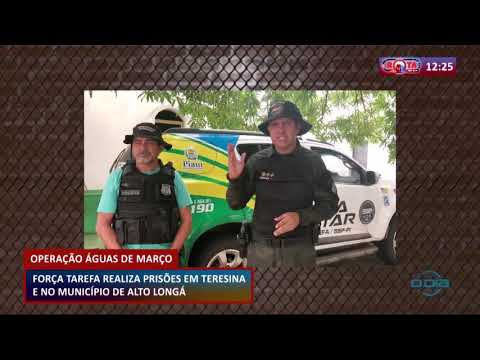 ROTA DO DIA 16 03 20  Força tarefa realiza prisoÌƒes em Teresina e no municiÌpio de Alto LongaÌ
