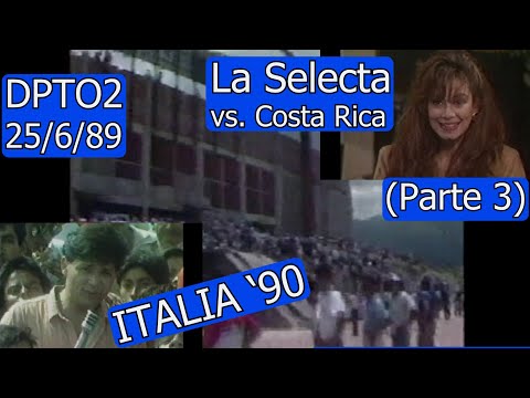 0347 Rumbo a Italia '90: La Selecta vs. Costa Rica (Parte 3) - Domingo Para Todos, 25 de Junio 1989
