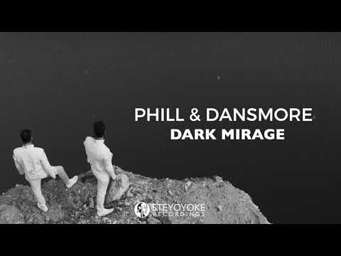 Phill & Dansmore - Dark Mirage (Original Mix)