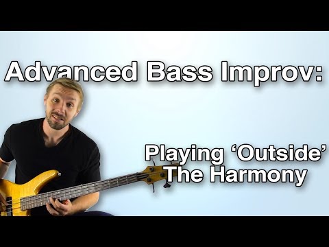 Advanced Bass Improv - Playing Outside The Harmony [Bass Solo Lesson]