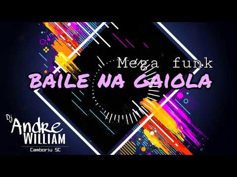 MEGA FUNK - BAILE NA GAIOLA (Dj André William)