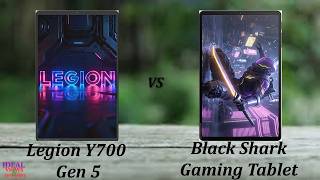Lenovo Legion Y700 Gen 5 vs Xiaomi Black Shark Gaming Tablet which is better?