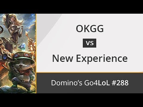 OKGG vs. New Experience - Semifinal - Domino's Go4LoL #288