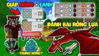 MINECRAFT LUYỆN RỒNG TẬP 13 | CHẾ TẠO GIÁP NÓNG + LẠNH, ĐÁNH BẠI RỒNG LỬA HUNG DỮ VÀ ẤP TRỨNG RỒNG