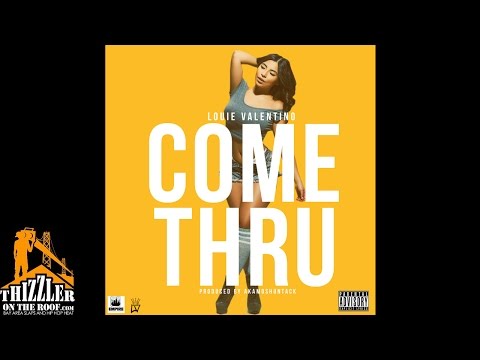 Louie Valentino - Come Thru [Prod. Akamoshuntrack] [Thizzler.com]